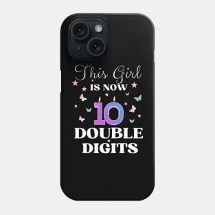 This Girl Is Now 10 Double Digits T-Shirt, It's My 10th Years Old Birthday Gift Party Outfit, Celebrating Present for Kids Daughter, Ten Yrs Phone Case