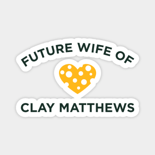 Future Wife Of Clay Matthews Magnet