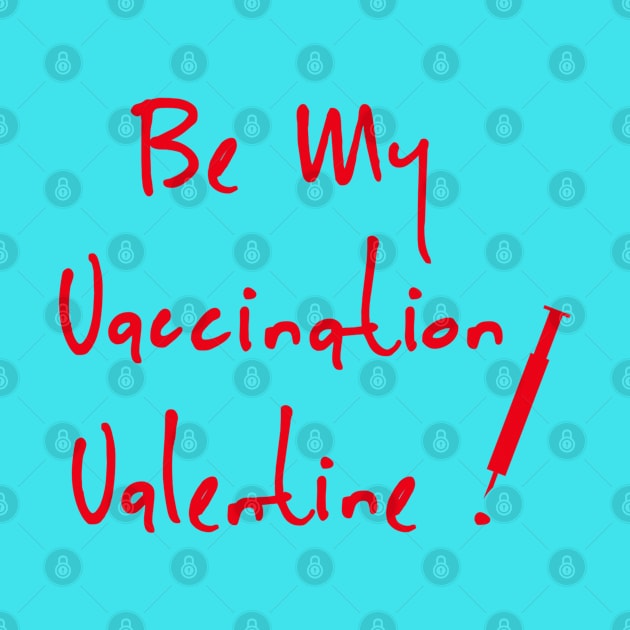 Be My Valentine Vaccination, Vaccine Valentine, Doctors Valentine, Nurses Valentine by Style Conscious