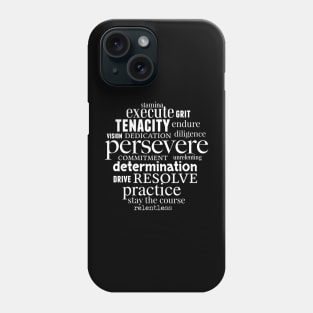 Persevere Inspirational Word Art Phone Case