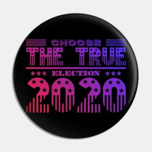 Choose The True! Election 2020 USA Methodology Awareness Pin