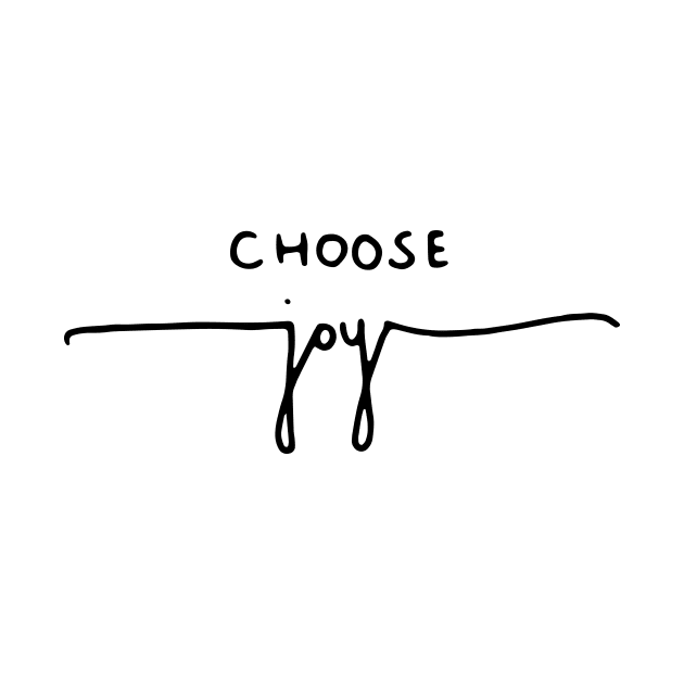 Choose Joy by walkbyfaith