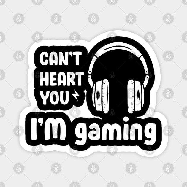 Can't Hear You I'm Gaming Magnet by Hiyokay