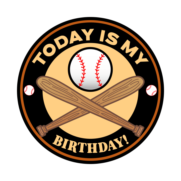 Today Is My Birthday Baseball by Mountain Morning Graphics