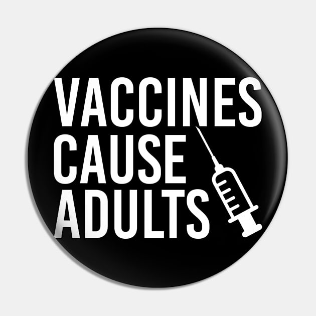 Vaccines Cause Adults Pin by zellaarts