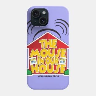 The Mouse In Our House Podcast Phone Case