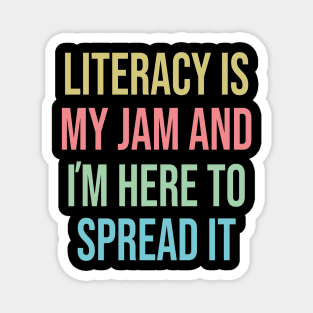 Literacy Is My Jam And I'm Here To Spread Literacy Teacher Magnet