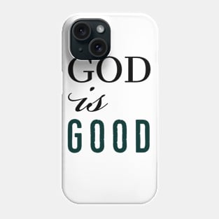 GOD IS GOOD TEE SHIRT Phone Case