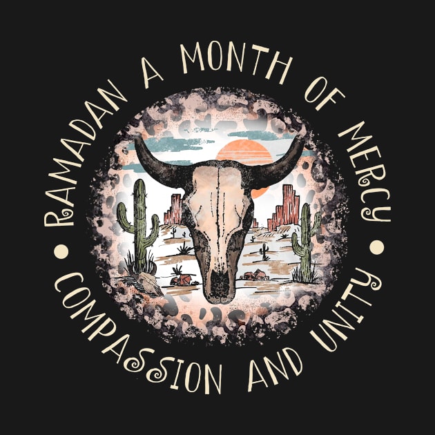 Ramadan A Month Of Mercy Compassion And Unity Bull Skull Desert by KatelynnCold Brew