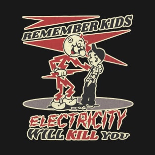 Electricity Will Kill You Kids T-Shirt