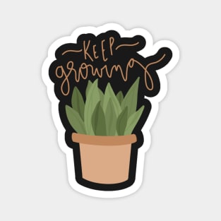 "keep growing" cute succulent design Magnet