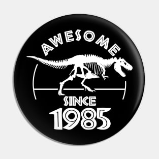 Awesome Since 1985 Pin