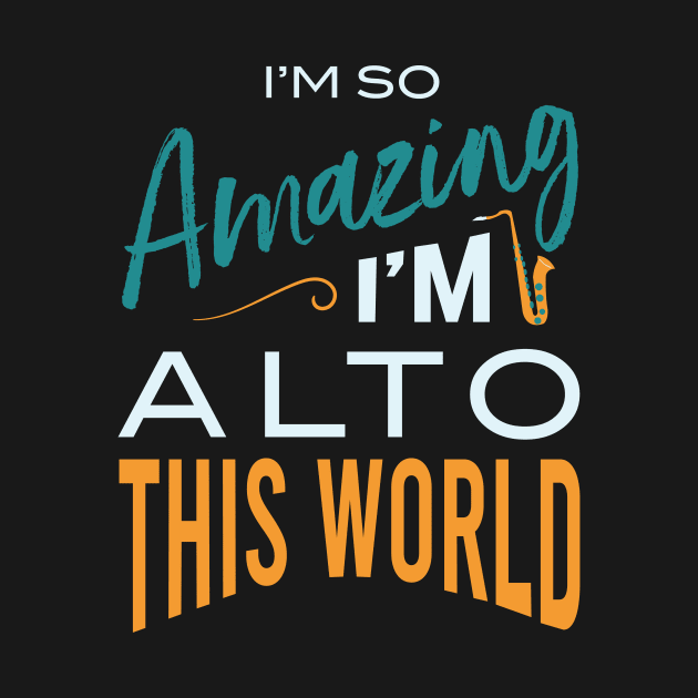 Amazing I'm Alto This World by whyitsme