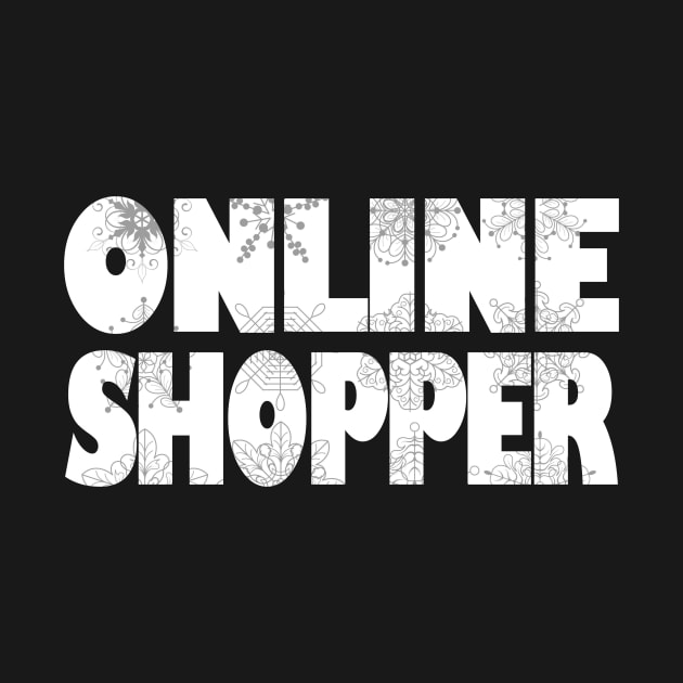 Online Shopper Shirt by machasting