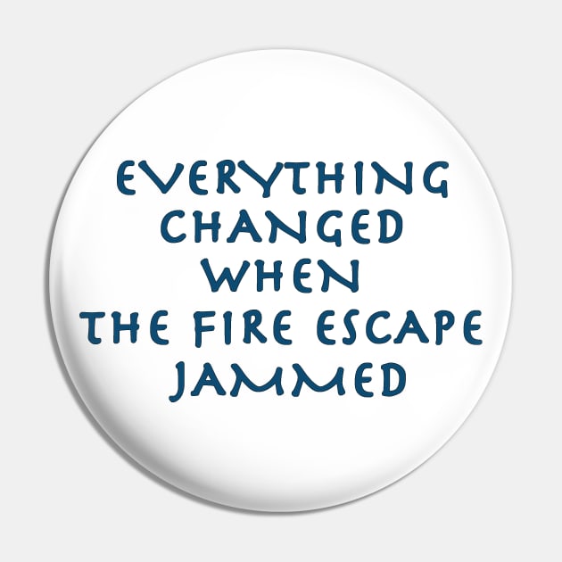 Everything Changed Pin by chateauteabag