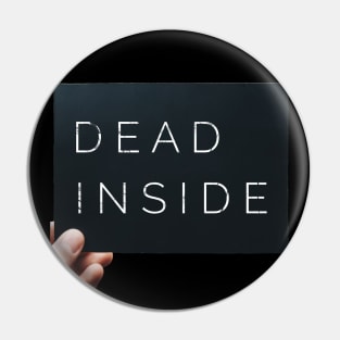 Dead inside Pin