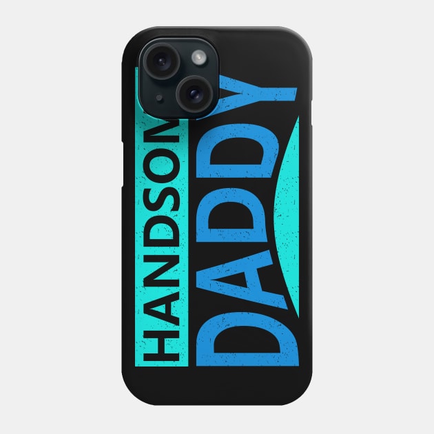 Handsome Daddy Phone Case by ArtisticParadigms