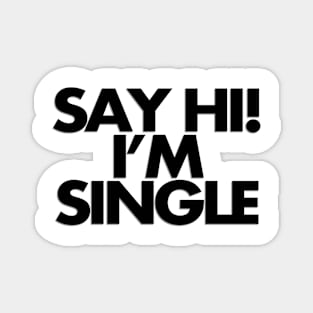 Say hi, I'm single Magnet