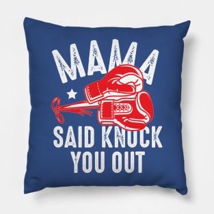 Mama Said Knock You Out.....Attitude Status Pillow