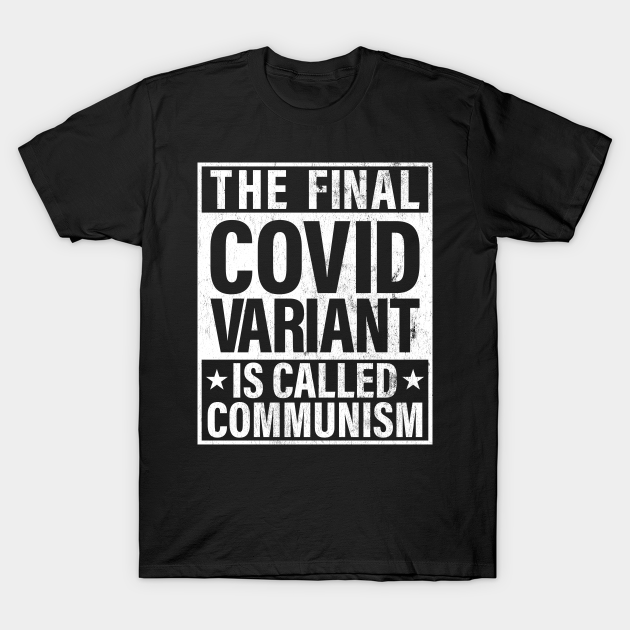 Hot DealThe final Covid Variant Is Called Communism Anti Communist Unisex Tshirt