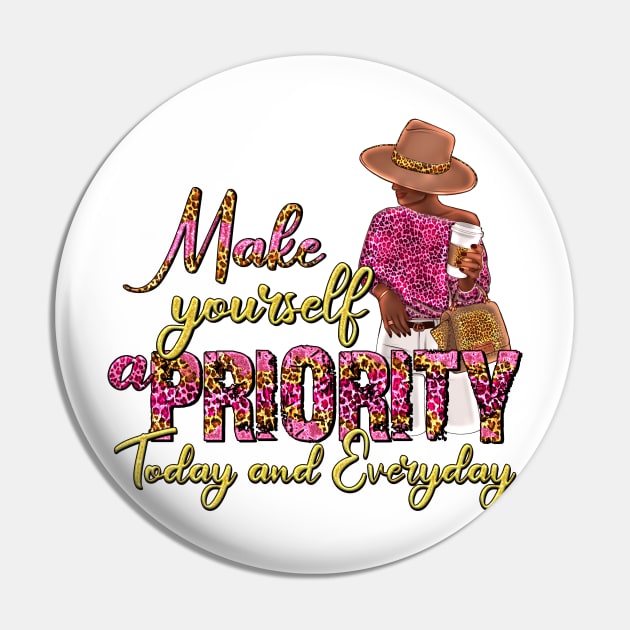 Make yourself a Priority. Pin by THE WIVEZ CLUB