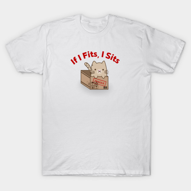If I Fits I Sits Cats And Kittens T Shirt Teepublic