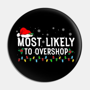 Most Likely To Overshop Shopping Crew Christmas Pin