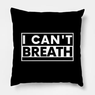 I Can't Breath Pillow