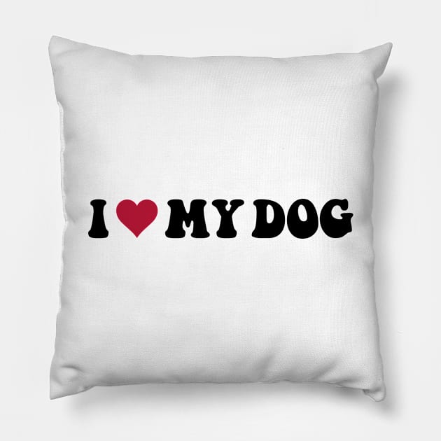 I Love My Dog Pillow by thriftjd