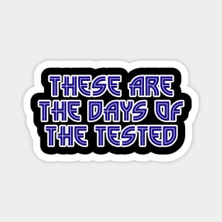 Days Of The Tested Magnet