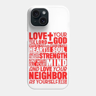 Luke 10:27 Love the Lord Phone Case