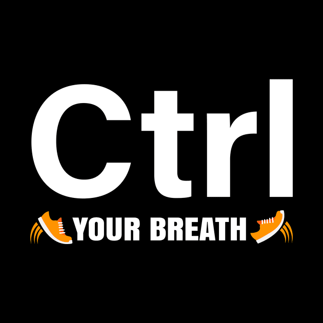 Ctrl Your Breath by Magniftee