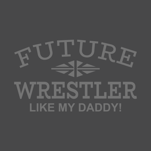 Future Wrestler Like My Daddy by PeppermintClover