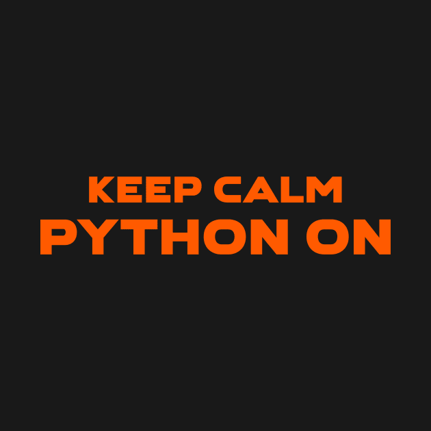 Keep Calm Python On Programming by Furious Designs