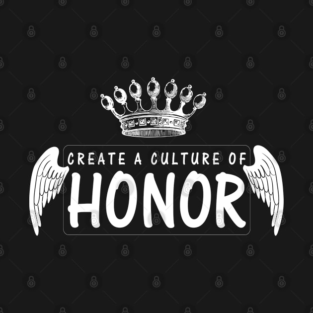 Create a culture of honor quote by artsytee