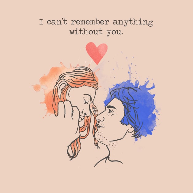 I can't remember anything without you - Eternal Sunshine by toruandmidori