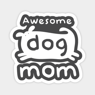 Awesome Dog Mom - White Print Magnet