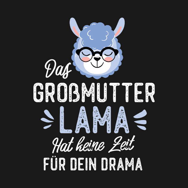 Großmutter Lama hat keine Zeit für dein Drama by BetterManufaktur