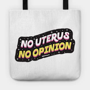 No uterus No opinion Tote