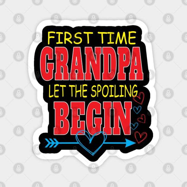 First Time Grandpa Let The Spoiling Begin Grandfather Granddad Magnet by Envision Styles