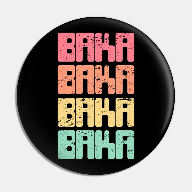 BAKA - Funny Anime Weeaboo Design Pin by Wizardmode