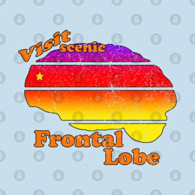 Discover Visit Scenic Frontal Lobe - Brain - T-Shirt