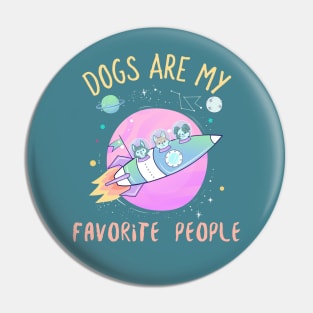 Dogs are my favorite people Pin