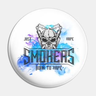 Smokers born to vape Pin