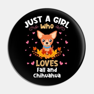 Just a Girl who Loves Fall Chihuahuas Pin