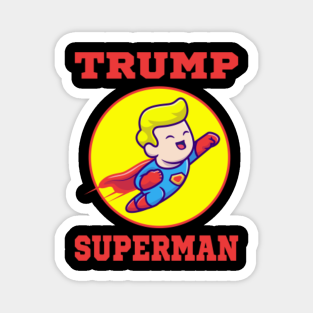 Trump Superman Trump Superman Magnets Teepublic