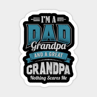 I'm a DAD Grandpa Great Grandpa Nothing Scares Me Funny Magnet