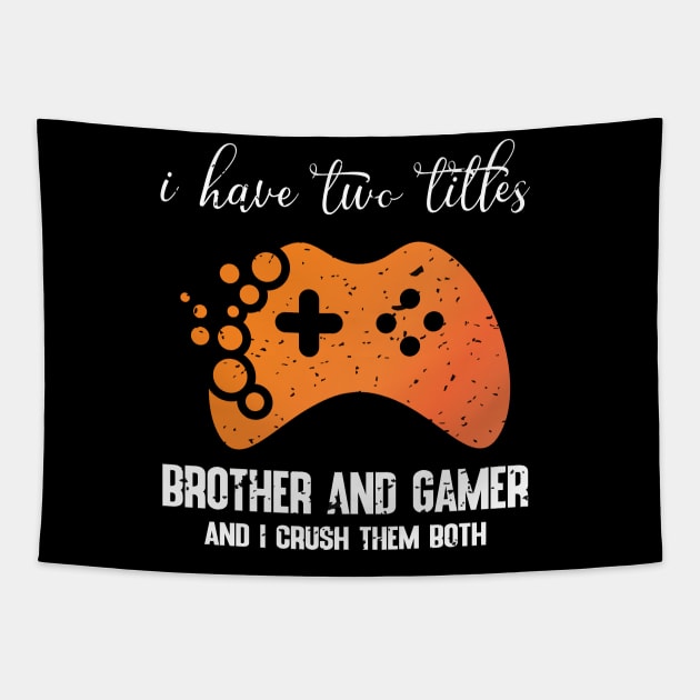 I have two titles brother and gamer and i crush them both Tapestry by FatTize