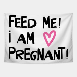 Feed Me! I am Pregnant Tapestry