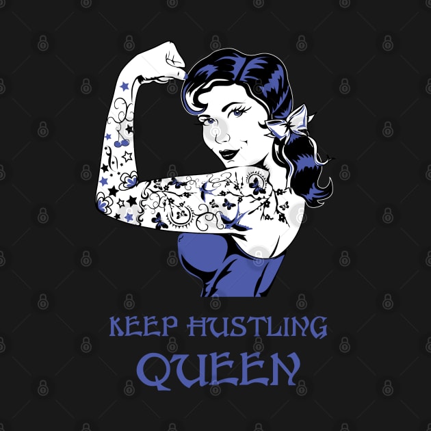 Keep Hustling Queen by Talesbybob